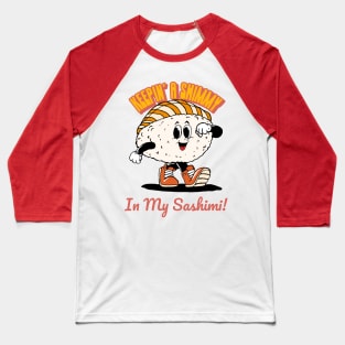 “Keepin’ A Shimmy In My Sashimi!” Cartoonish Marching Sashimi Baseball T-Shirt